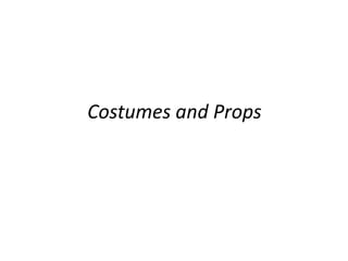 Costumes and Props 