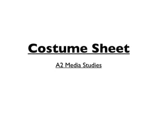 Costume Sheet A2 Media Studies 