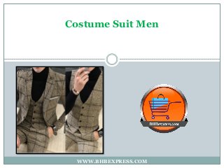 WWW.BHBEXPRESS.COM
Costume Suit Men
 