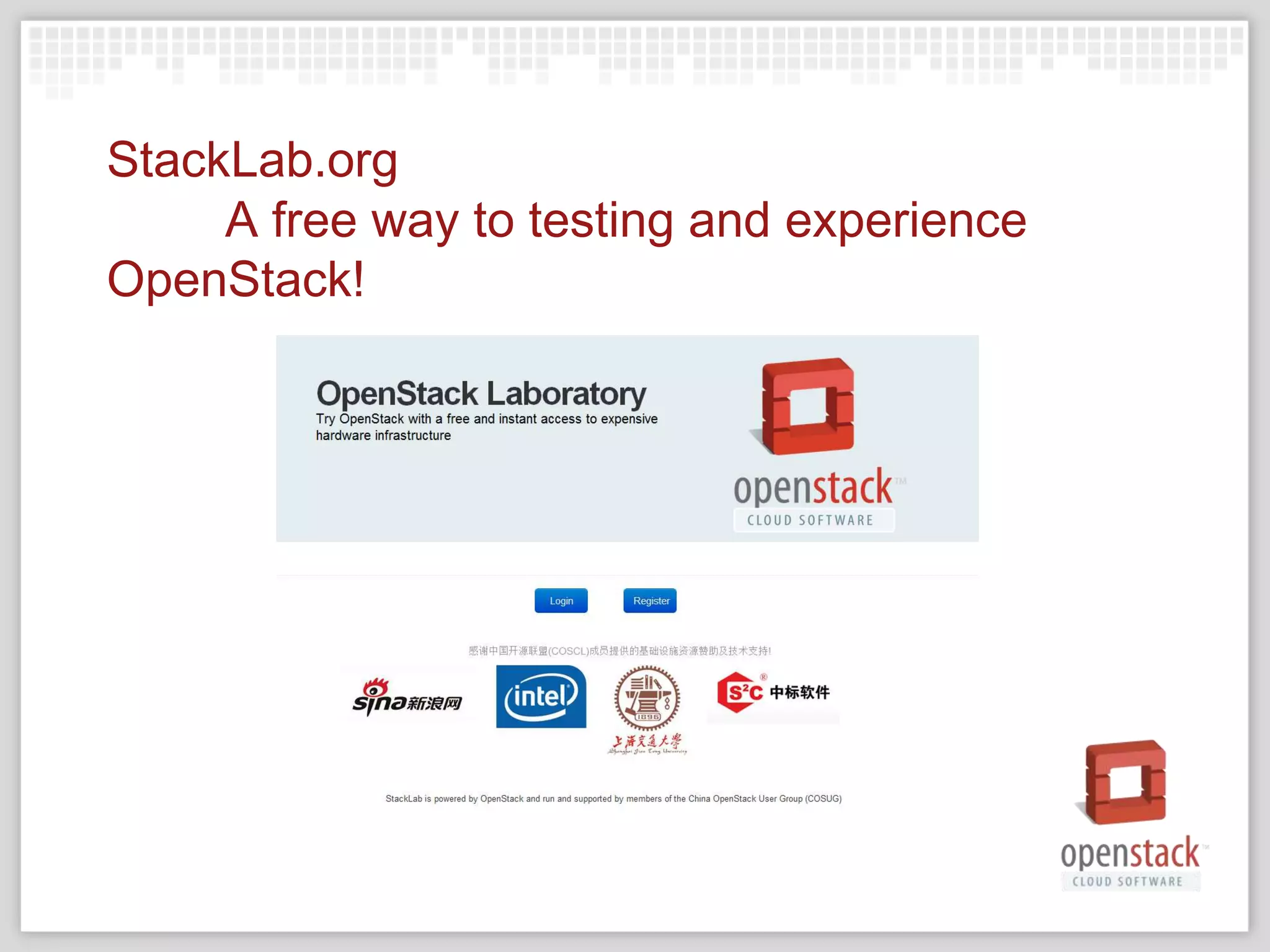 StackLab.org
     A free way to testing and experience
OpenStack!
 