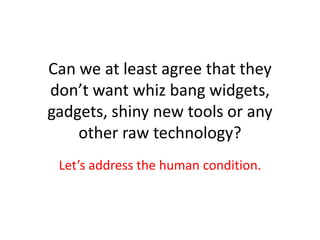 Draw a 1 to 7 scale.1___2___3___4___5___6___7Plot all initiatives on it.One:  Solves end-user problems from the end user’s perspectiveSeven: Solves library staff problems and pain points?
