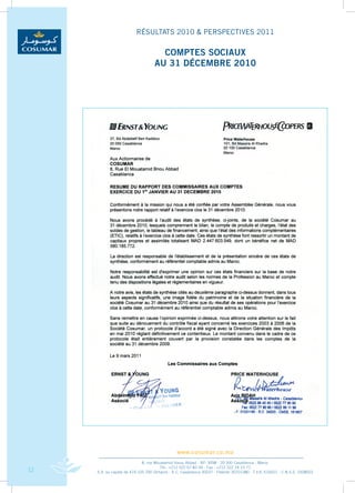 RÉSULTATS 2010 & PERSPECTIVES 2011

                                     COMPTES SOCIAUx
                                   AU 31 DÉCEMbRE 2010




                                               www.cosumar.co.ma
                              8, rue Mouatamid Ibnou Abbad - BP. 3098 - 20 300 Casablanca - Maroc
                                        Tél.: +212 522 67 83 00 - Fax : +212 522 24 10 71
12   S.A. au capital de 419.105.700 Dirhams - R.C. Casablanca 30037 - Patente 30701380 - T.V.A. 616051 - C.N.S.S. 1928003
 