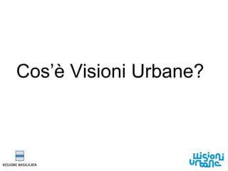 Cos’è Visioni Urbane?
 