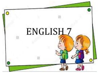 ENGLISH 7
 