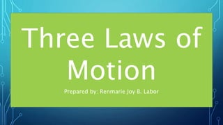 The three laws of motion by Isaac Newton | PPTX