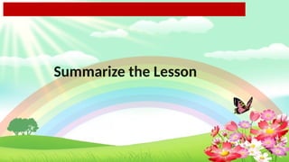 Summarize the Lesson
 