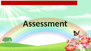 Assessment
 