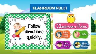 CLASSROOM RULES
 