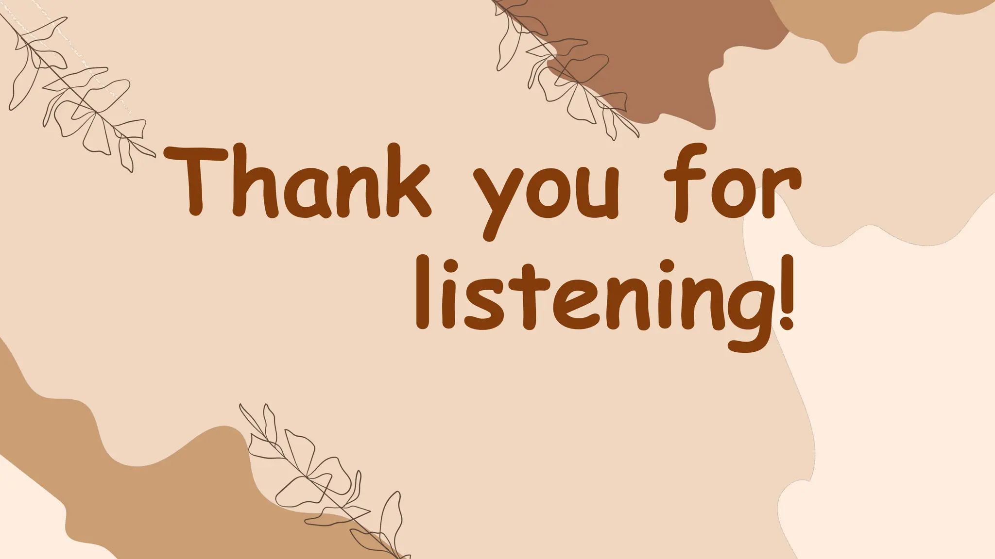 Thank you for
listening!
 