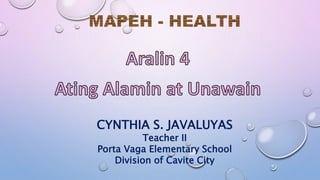 CYNTHIA S. JAVALUYAS
Teacher II
Porta Vaga Elementary School
Division of Cavite City
 