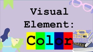 Visual
Element:
Color
 