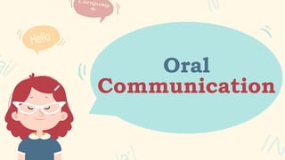 Oral
Communication
 