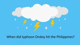 When did typhoon Ondoy hit the Philippines?
 