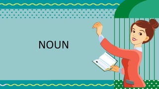 NOUN
 