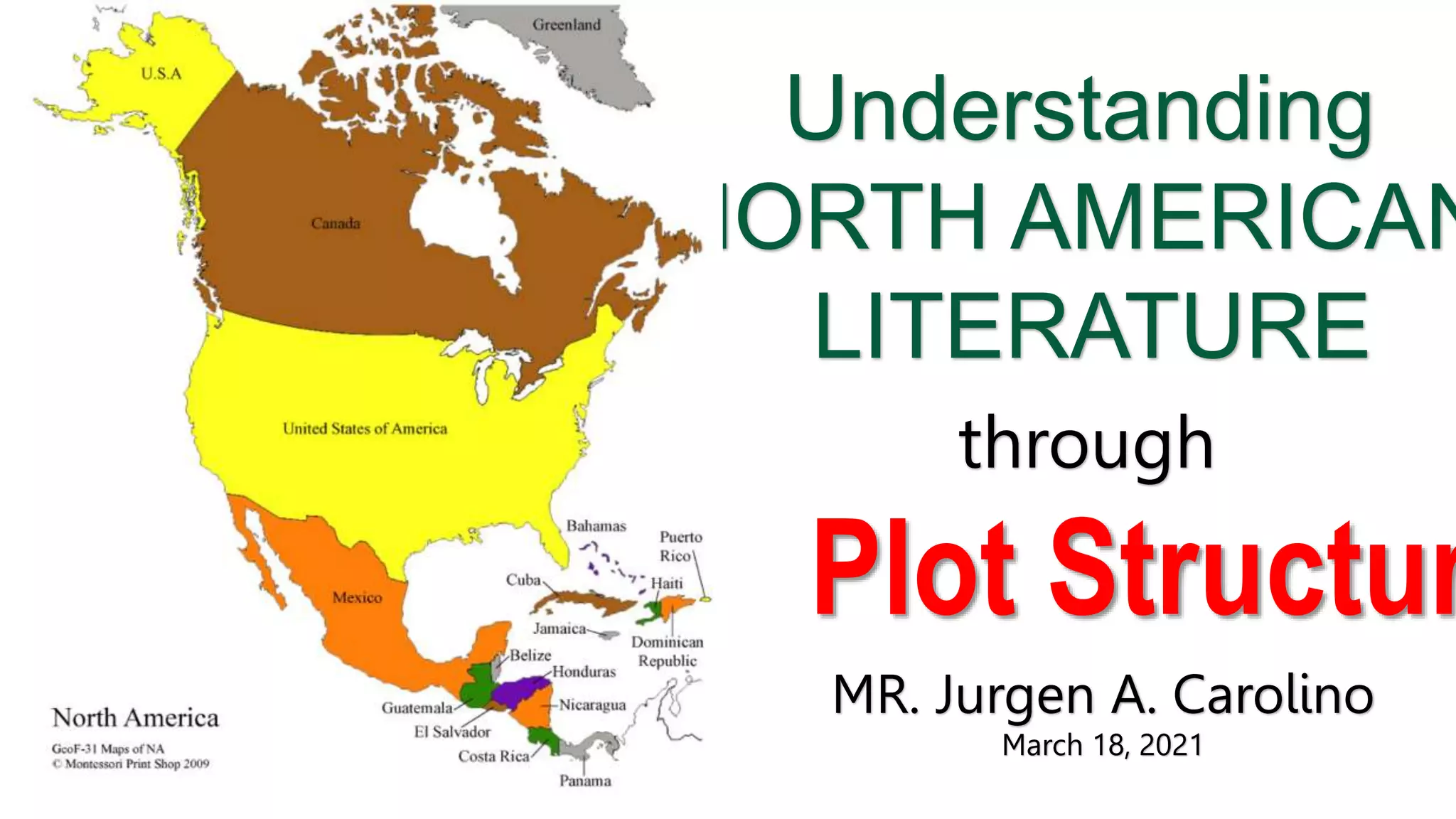 Understanding
NORTH AMERICAN
LITERATURE
MR. Jurgen A. Carolino
March 18, 2021
Plot Structur
through
 