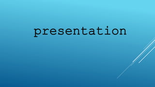 presentation
 