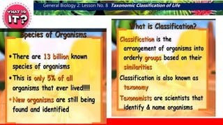 General Biology 2: Lesson No. 8 Taxonomic Classification of Life
 