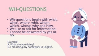 Questions Begin With asking WH questions for classroom observation.pptx