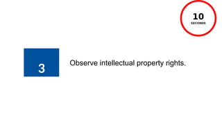3
Observe intellectual property rights.
 