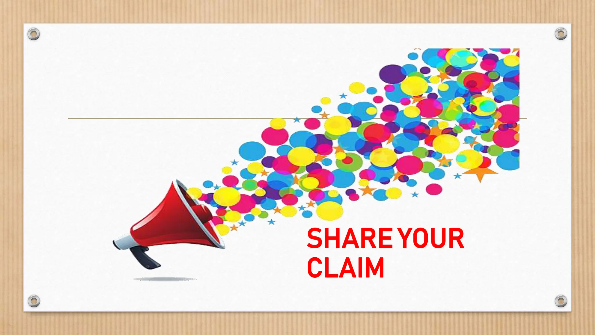 SHARE YOUR
CLAIM
