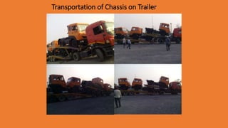 Transportation of Chassis on Trailer
 