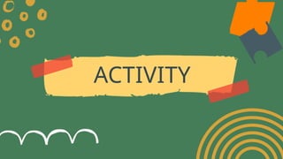 ACTIVITY
 