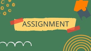 ASSIGNMENT
 