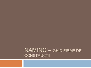 Naming – ghidfirme de constructii 