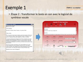 Exemple 1
• Étape 2 : Transformer le texte en son avec le logiciel de
synthèse vocale
33S. Côté-Lapointe - Créer à partir ...