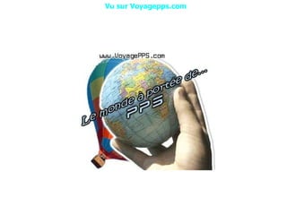 Vu sur  Voyagepps.com 