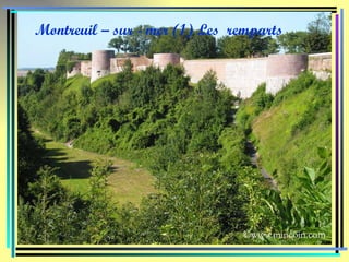 Montreuil – sur - mer (1) Les  remparts 