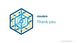 24© Cloudera, Inc. All rights reserved.
Thank you
 