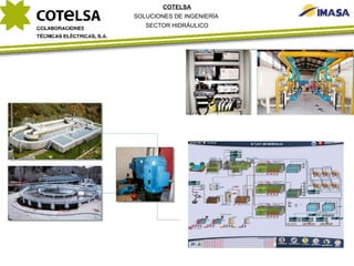 COTELSA SOLUCIONES DE INGENIERÍA  SECTOR HIDRÁULICO 