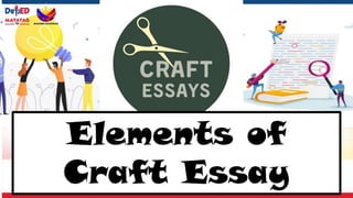 Elements of
Craft Essay
 