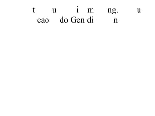 t u i m ng. u
cao do Gen di n
 