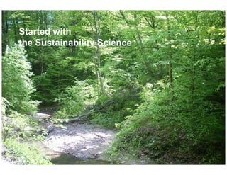 Started with
    the Sustainability Science




3
 