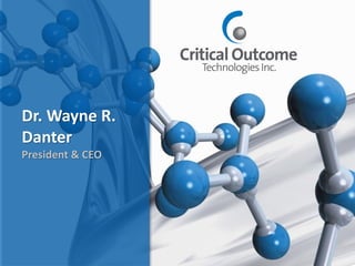 Dr. Wayne R.
Danter
President & CEO

 