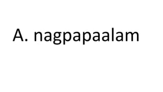 A. nagpapaalam
 