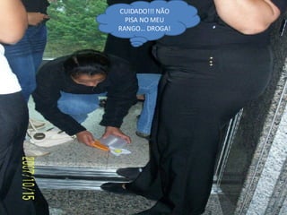 CUIDADO!!! NÃO PISA NO MEU RANGO... DROGA! 