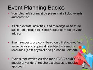 Event Planning BasicsYour club advisor must be present at all club events and activities.