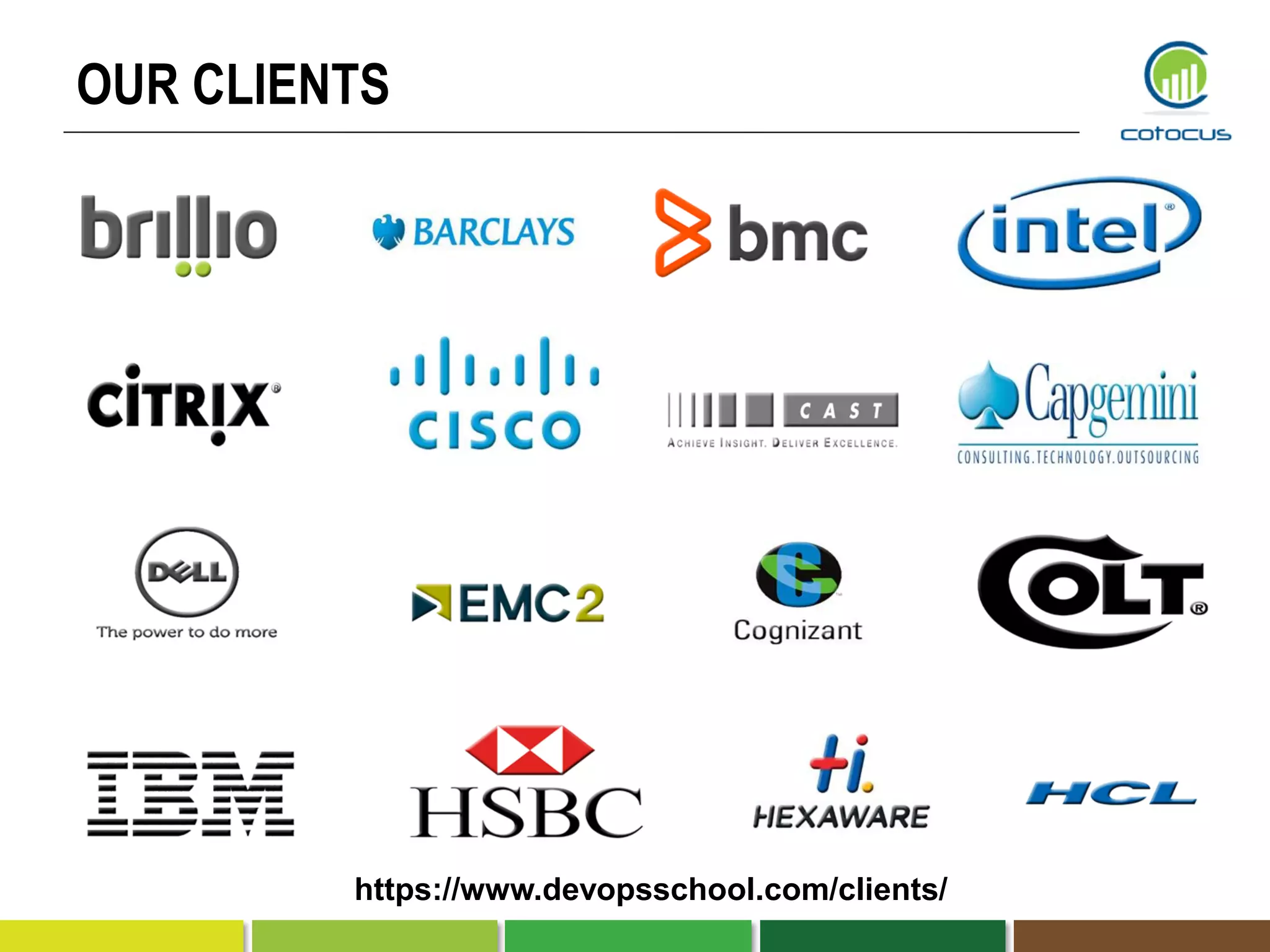 OUR CLIENTS
https://www.devopsschool.com/clients/
 