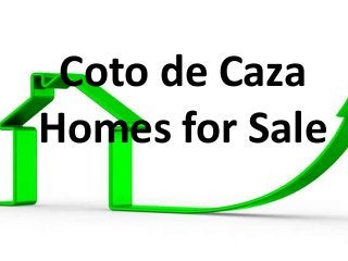 Coto de Caza
Homes for Sale
 