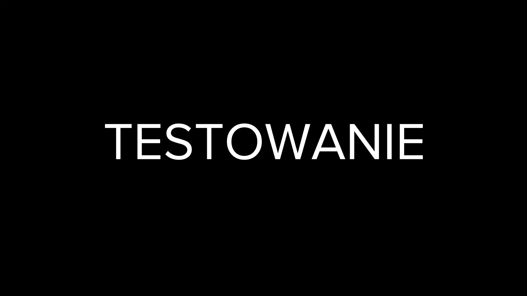 TESTOWANIE
 