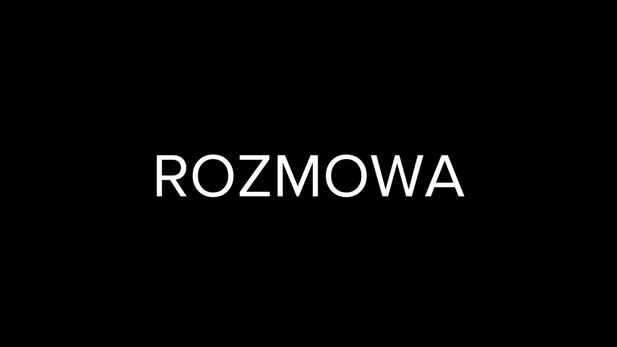 ROZMOWA
 