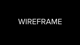 WIREFRAME
 