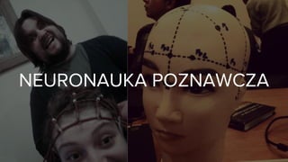 NEURONAUKA POZNAWCZA
 