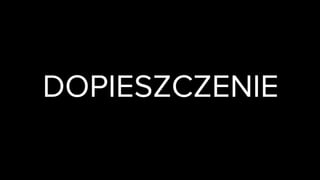 DOPIESZCZENIE
 