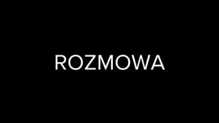ROZMOWA
 