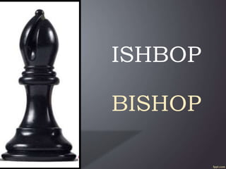 ISHBOP
BISHOP
 