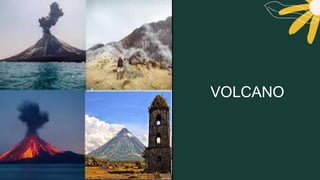 VOLCANO
 